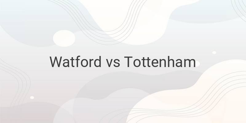 Link Live Streaming Mola TV Liga Inggris Watford vs Tottenham