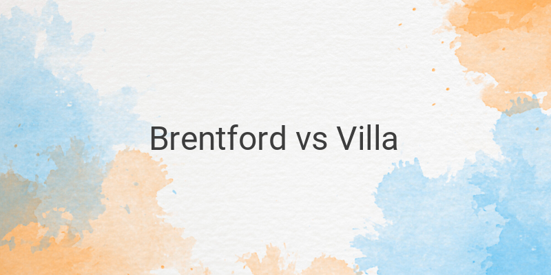 Link Live Streaming Liga Inggris Brentford vs Villa Malam Ini