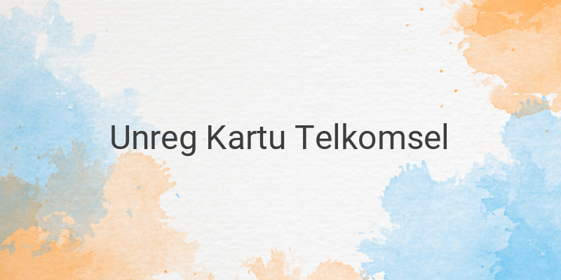 Cara Unreg Kartu Telkomsel Simpati