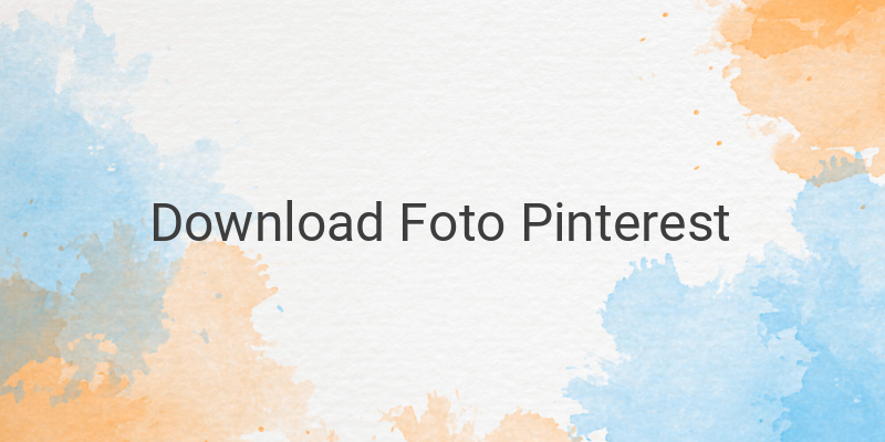 Cara Download Foto Pinterest dengan Mudah