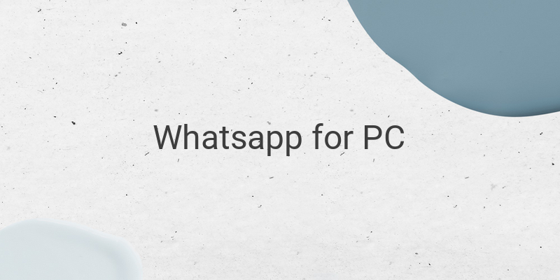 Cara Download Whatsapp for PC serta Langkah Log In dan Log Out