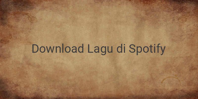 Cara Download Lagu di Spotify Menggunakan Android, iPhone, dan Laptop