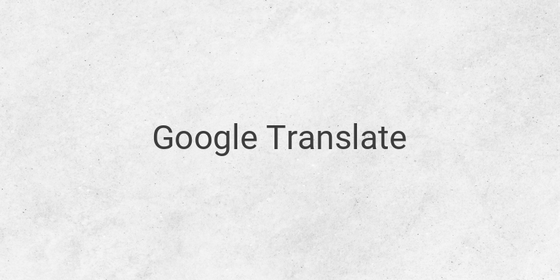 Google Translate: Cara Mudah Terjemahkan Banyak Bahasa