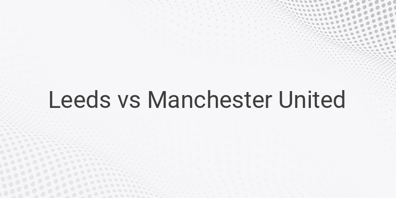 Link Live Streaming Mola TV Liga Inggris Leeds vs Manchester United