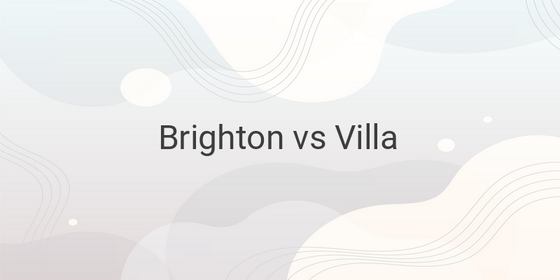 Live Streaming Liga Inggris Brighton vs Villa di Mola TV