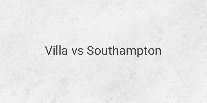 Inilah Link Live Streaming Liga Inggris Villa vs Southampton