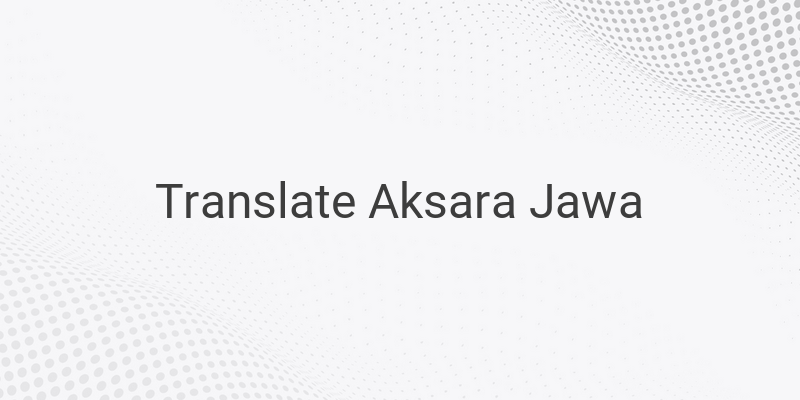 Cara Translate Aksara Jawa Tanpa Aplikasi