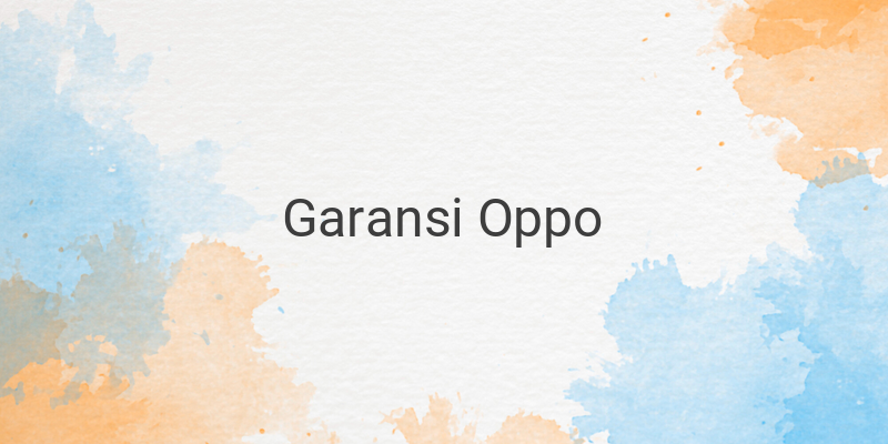 Cara Cek Garansi Oppo yang Tepat