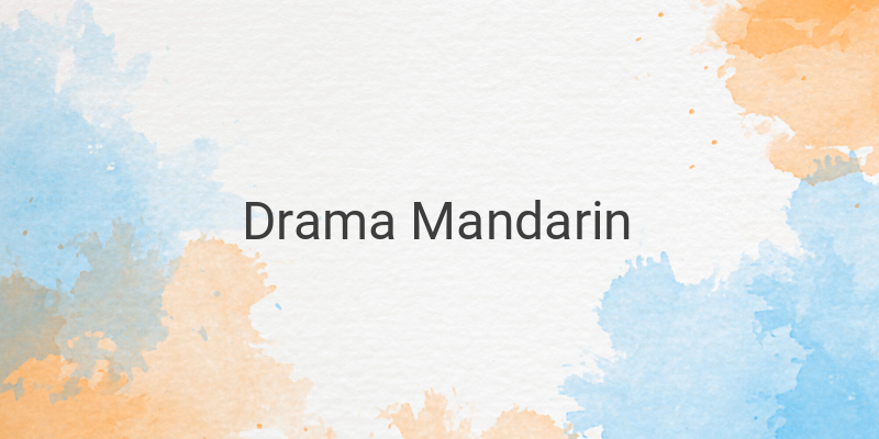 8+ Situs Download Drama Mandarin Terlengkap